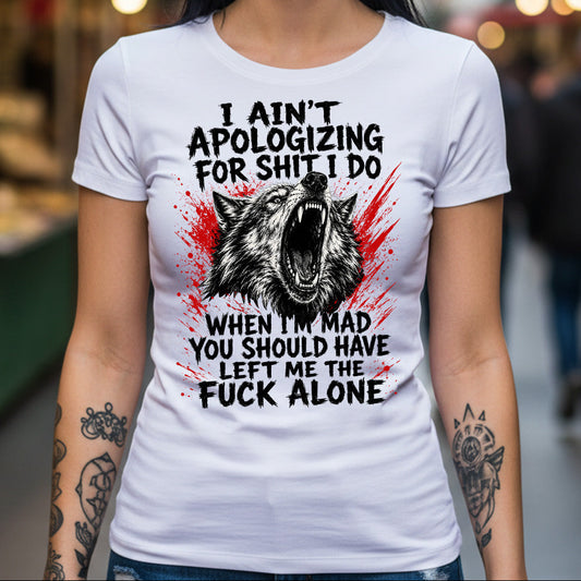 Дамска тениска - I Ain't Apologizing W153